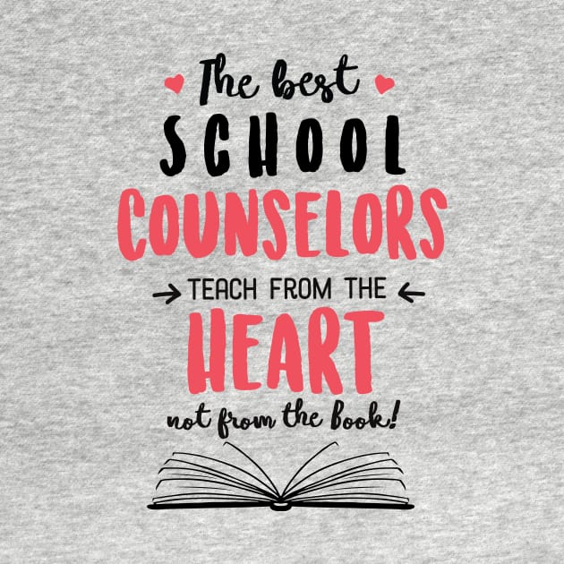 The best School Counselors teach from the Heart Quote by BetterManufaktur
